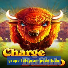 grupo telegram pode tudo